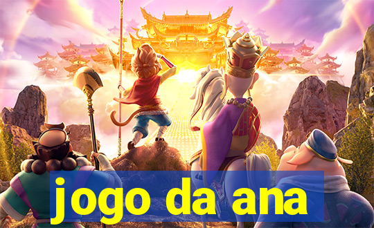 jogo da ana